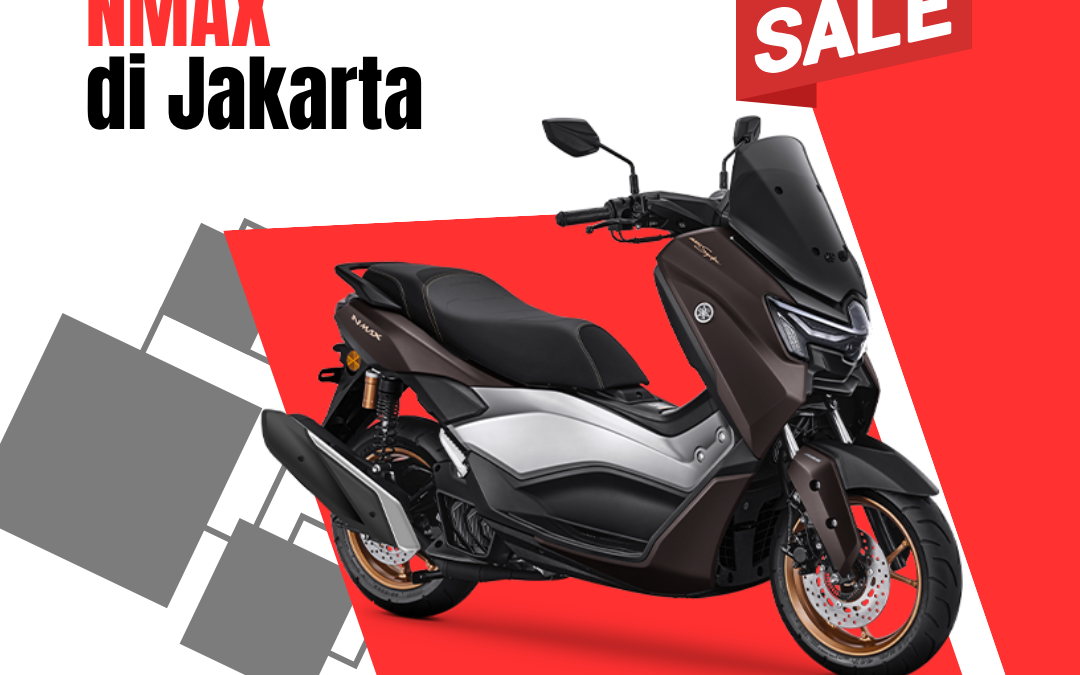 Kredit Motor NMAX di Jakarta | Proses Mudah, Cicilan Ringan