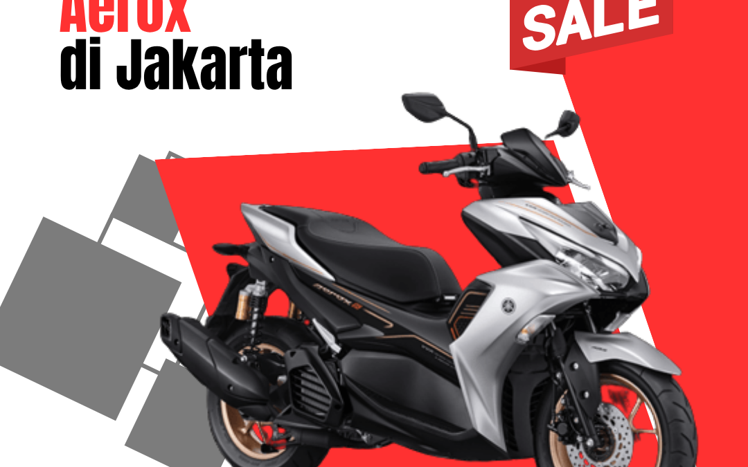 Kredit Motor Aerox di Jakarta | Mudah, Cepat, dan Terpercaya