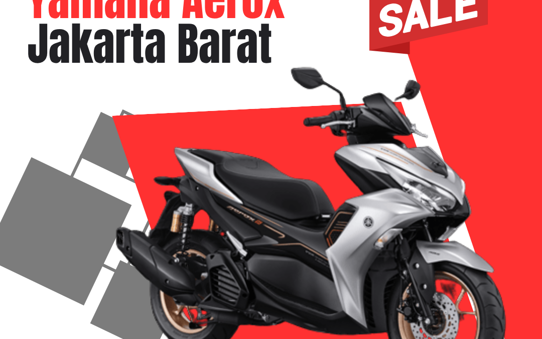 Kredit Yamaha Aerox Jakarta Barat dengan Cicilan Ringan