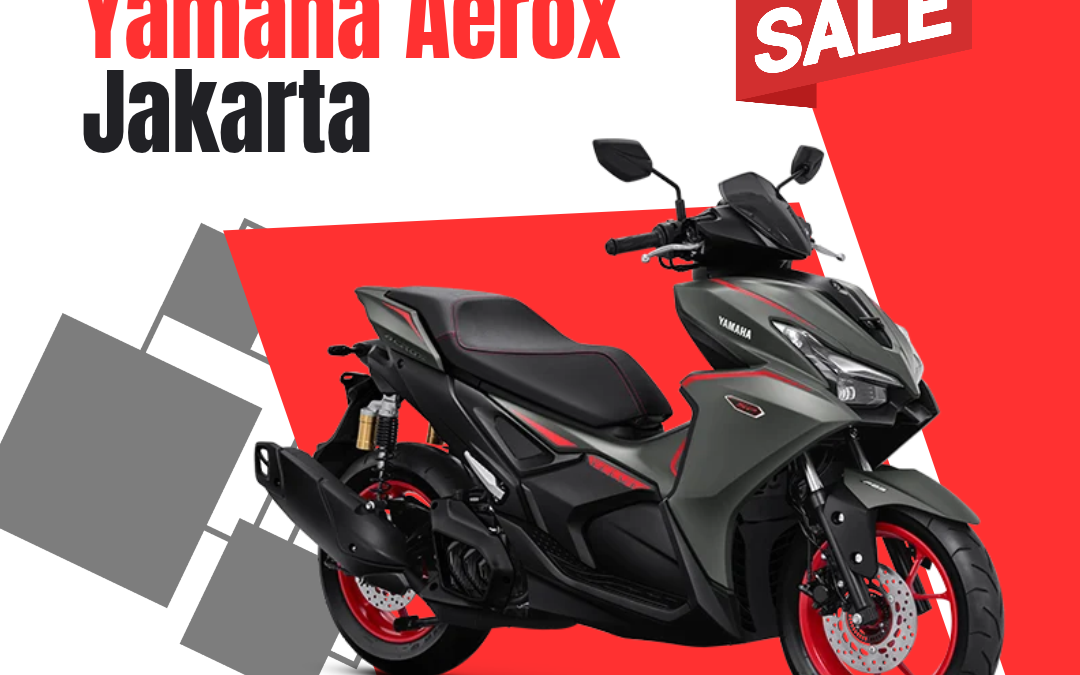 Showroom Yamaha Aerox Jakarta dengan Layanan Terpercaya
